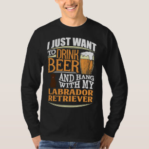 Ich Wollte nur, Bier zu trinken und mit meinem Lab T-Shirt