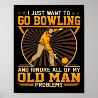Ich Wollte nur, Bowling zu gehen und meine ganze A Poster