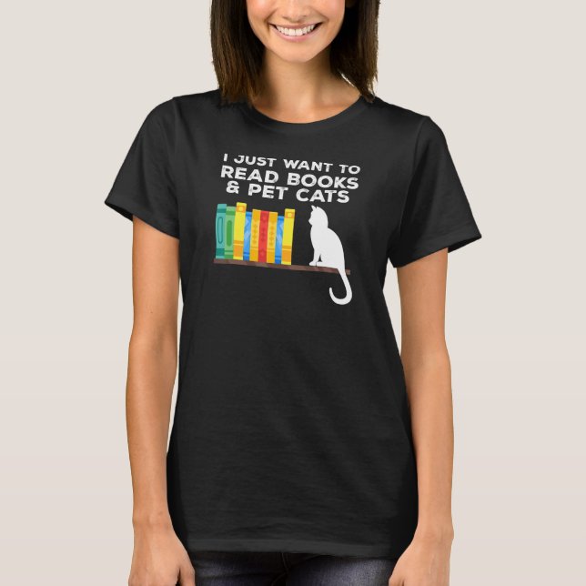 Ich Wollte nur Bücher und Katzen zu lesen T-Shirt (Vorderseite)