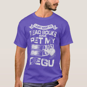 Ich Wollte nur Bücher zu lesen und meinen Degu zu T-Shirt