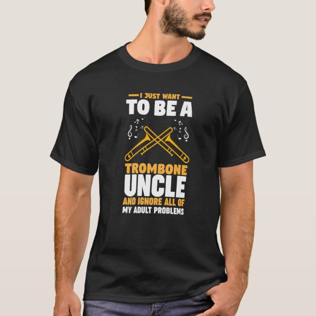 Ich wollte nur, ein Posaunensonkel zu sein T-Shirt (Vorderseite)