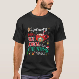 Ich Wollte nur, heiße Kakao zu trinken und Weihnac T-Shirt