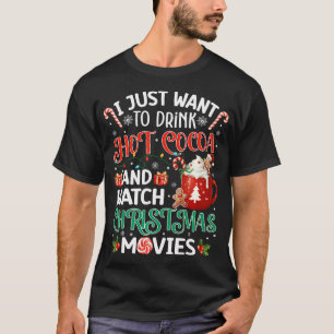 Ich Wollte nur heißen Kakao zu trinken und Weihnac T-Shirt