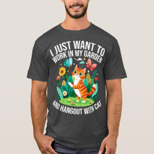 Ich wollte nur, in meinem Garten zu arbeiten und m T-Shirt