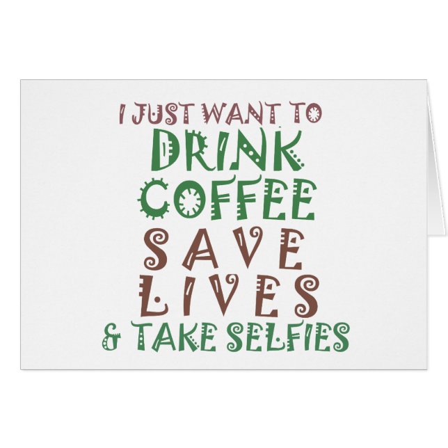 Ich wollte nur, Kaffee Retten Leben und nehmen Sie (Vorderseite (Horizontal))