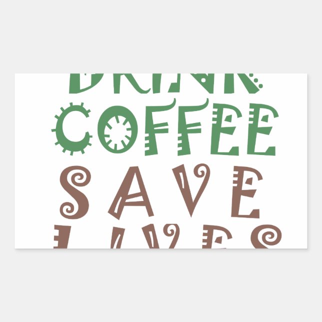 Ich wollte nur, Kaffee Retten Leben und nehmen Sie Rechteckiger Aufkleber (Vorderseite)
