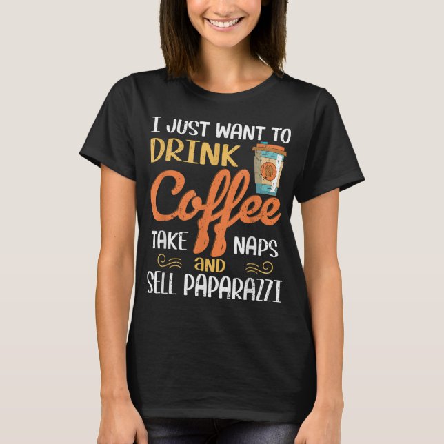 Ich Wollte nur Kaffee trinken Nehmen Sie Nickerche T-Shirt (Vorderseite)