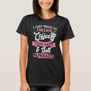 Ich Wollte nur Kaffee trinken Nehmen Sie Nickerche T-Shirt