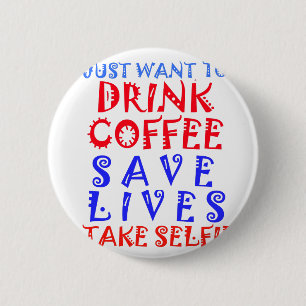 Ich wollte nur, Kaffee zu trinken Button