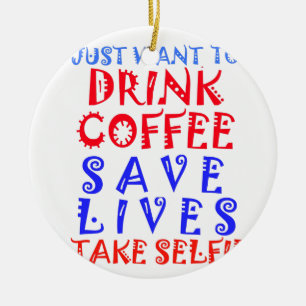 Ich wollte nur, Kaffee zu trinken Keramik Ornament