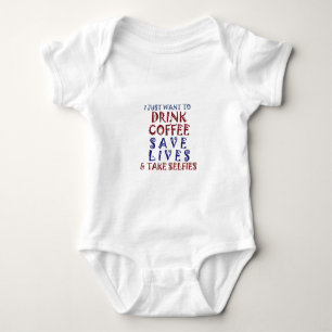 Ich wollte nur, Kaffee zu trinken Rette Leben Baby Strampler