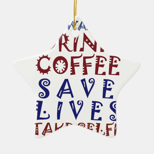 Ich wollte nur, Kaffee zu trinken Rette Leben Keramik Ornament (Vorne)
