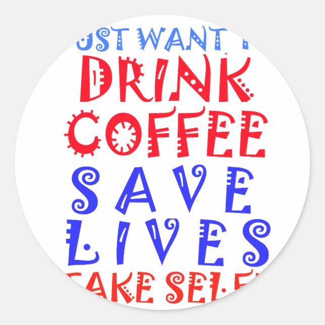 Ich wollte nur, Kaffee zu trinken Runder Aufkleber (Vorderseite)