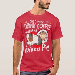Ich Wollte nur, Kaffee zu trinken und meine Guinea T-Shirt