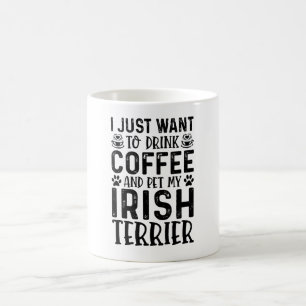 Ich Wollte nur, Kaffee zu trinken und Pet Irish Te Kaffeetasse