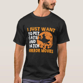 Ich Wollte nur Katzen zu sich zu nehmen und Horror T-Shirt