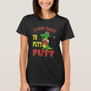 Ich Wollte nur, Mini Golf zu spielen T-Shirt