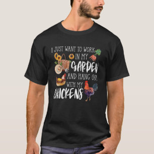 Ich Wollte nur, mit Hühnern in Garten zu hängen T-Shirt