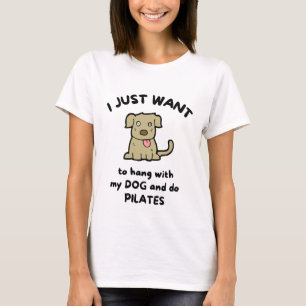 Ich wollte nur mit meinem Hund zu hängen und Pila T-Shirt
