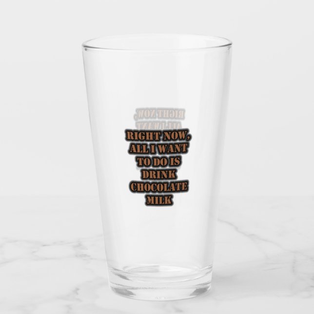 Ich Wollte nur Schokoladenmilch zu trinken Glas (Vorderseite)