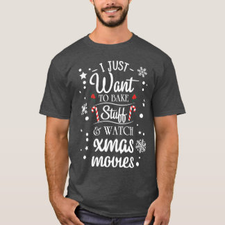 Ich wollte nur Stuff backen und mir Weihnachtsfilm T-Shirt