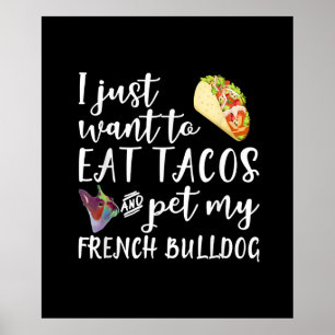 Ich Wollte nur, Tacos zu essen und meinen französi Poster