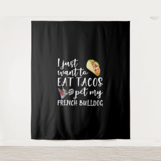 Ich Wollte nur, Tacos zu essen und meinen französi Wandteppich