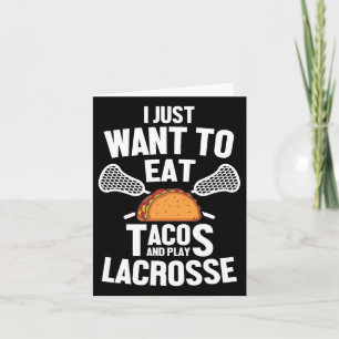 Ich Wollte nur, um Tacos zu essen und Lacrosse Pla Karte