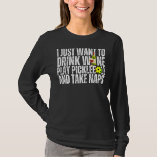 Ich Wollte nur, um Wein zu trinken Pickleball spie T-Shirt