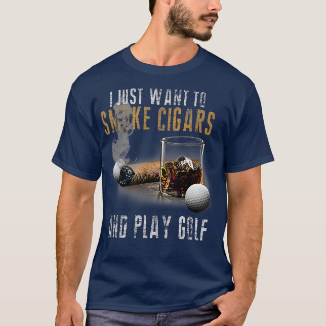 Ich Wollte nur, um Zigarren zu rauchen, Golf zu sp T-Shirt (Vorderseite)