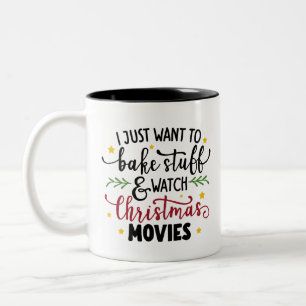 Ich Wollte nur, um zu backen und Weihnachtsmovi zu Zweifarbige Tasse