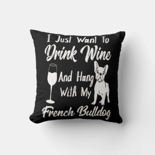 Ich Wollte nur Wein zu trinken und hang französisc Kissen