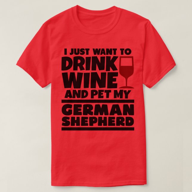 Ich wollte nur, Wein zu trinken und meine deutsche T-Shirt (Design vorne)