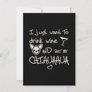 Ich Wollte nur, Wein zu trinken und meinen Chihuah Dankeskarte