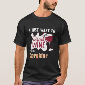 Ich Wollte nur, Wein zu trinken und meinen Korgido T-Shirt