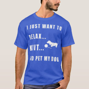 Ich Wollte nur zu Rela, Strick und Haustier Mein H T-Shirt