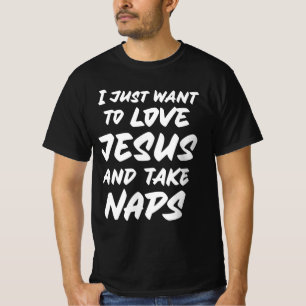 Ich wollte nur zur Liebe Jesus und nehme Nickerche T-Shirt