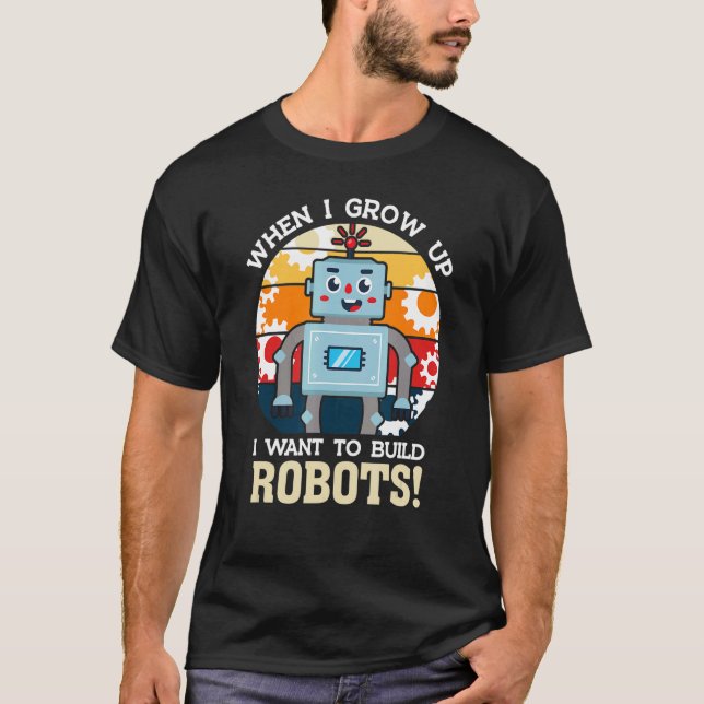 Ich Wollte Roboter-Robotertechnik zu bauen T-Shirt (Vorderseite)