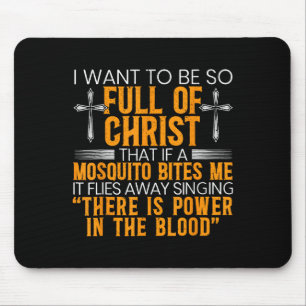 Ich Wollte, so voller Christus zu sein, dass wenn Mousepad