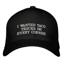 ICH WOLLTE TACO-LKWS AUF JEDEM ECKhut