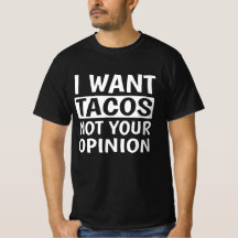 Ich Wollte Tacos nicht Ihre Meinung,