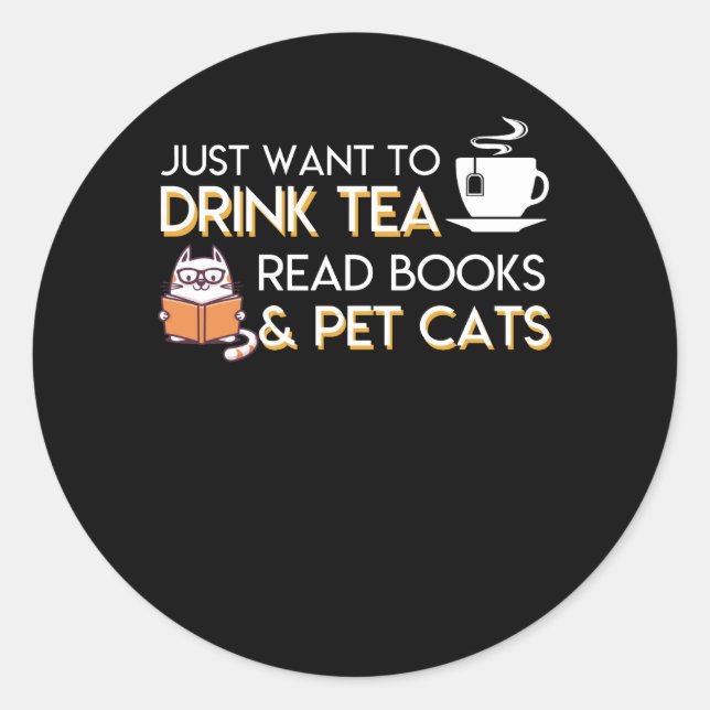 Ich Wollte Tee lesen Bücher Katzen zu trinken Runder Aufkleber (Vorderseite)