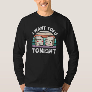 Ich Wollte Tofu heute Abend Niedlich Tofu Vegan Me T-Shirt