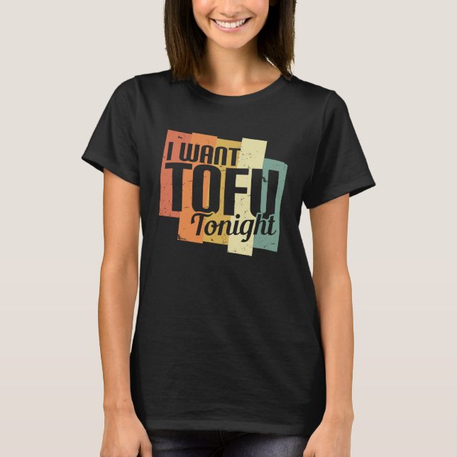 Ich Wollte Tofu heute Abend Retro Vegan Vegetarier T-Shirt (Vorderseite)