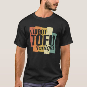 Ich Wollte Tofu heute Abend Retro Vegan Vegetarier T-Shirt