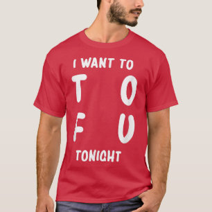 Ich Wollte Tofu heute Abend Vegan Vegetarier Vegan T-Shirt
