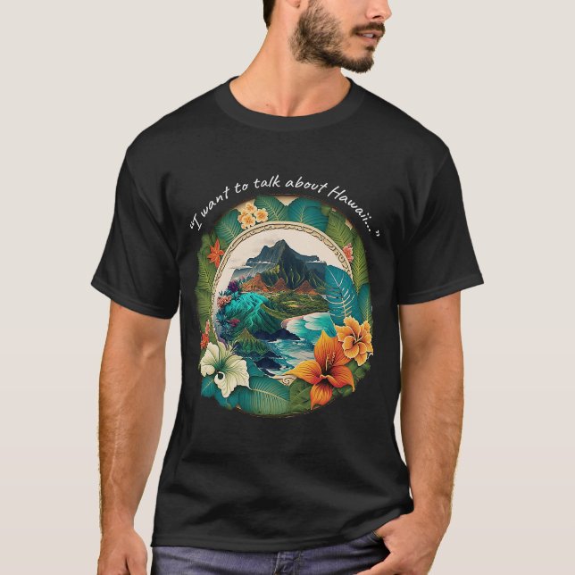 Ich Wollte, über Hawaii zu sprechen T-Shirt (Vorderseite)