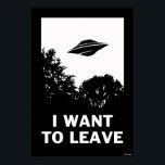 Ich Wollte Verlassen Poster<br><div class="desc">"I Woll To Verlass" UFO Grafik entworfen von bCreative zeigt die Silhouette einer fliegenden Untertasse über den Bäumen! Das ist ein tolles Geschenk für Familie, Freunde oder eine Leckerei für sich! Diese lustige Grafik ist eine großartige Ergänzung zu jedem Stil: bCreative ist ein führender Schöpfer und Lizenzgeber von originellen, trendigen...</div>
