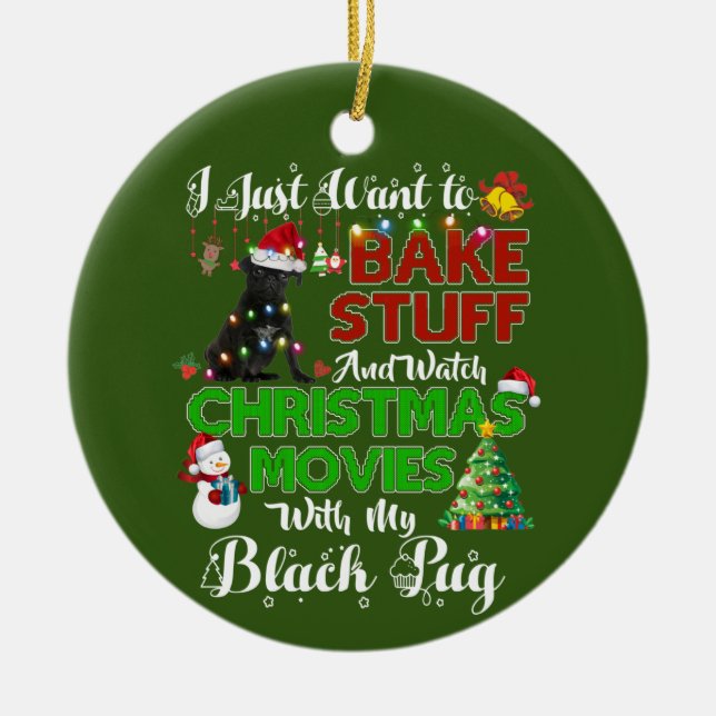 Ich wollte Weihnachtsfilme mit schwarzem Mops zu s Keramik Ornament (Vorne)