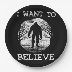 ICH WOLLTE ZU BELIEVE Funny Bigfoot Sasquatch Full Pappteller
